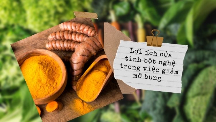 Tinh bột nghệ được xem là một trong những loại bột giảm béo bụng và mang đến nhiều lợi ích khác