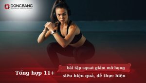 11+ bài tập squat giảm mỡ bụng cấp tốc siêu hiệu quả