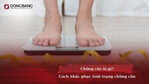 [Chuyên gia giải đáp] Chững cân là gì? Cách khắc phục tình trạng chững cân