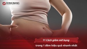 11 Cách giảm mỡ bụng trong 1 đêm hiệu quả nhanh nhất