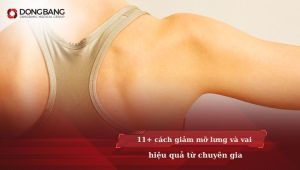 11+ cách giảm mỡ lưng và vai hiệu quả từ chuyên gia