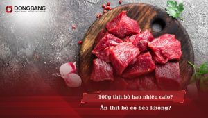 [Góc chuyên gia] 100g thịt bò bao nhiêu calo? Ăn thịt bò có béo không?