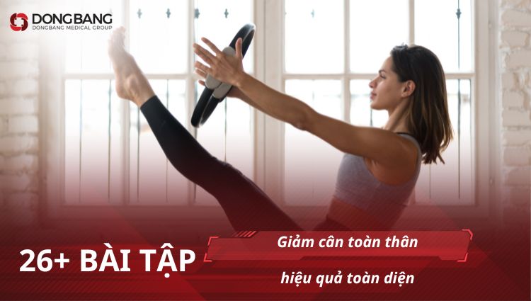 26+ Bài tập giảm cân toàn thân hiệu quả toàn diện