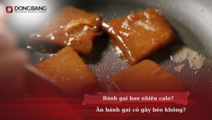 Bánh gai bao nhiêu calo? Ăn bánh gai có gây béo không?
