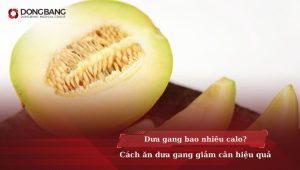 Dưa gang bao nhiêu calo? Cách ăn dưa gang giảm cân hiệu quả