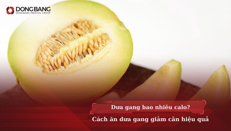 Dưa gang bao nhiêu calo? Cách ăn dưa gang giảm cân hiệu quả