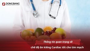Thông tin quan trọng về chế độ ăn kiêng Cardiac tốt cho tim mạch
