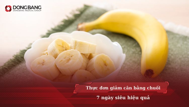 Thực đơn giảm cân bằng chuối 7 ngày siêu hiệu quả