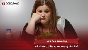 Văn hóa ăn kiêng và những điều quan trọng cần biết