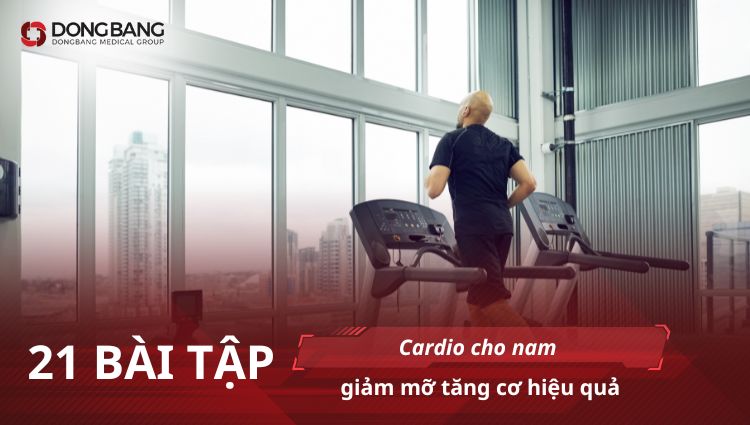 21 Bài tập cardio cho nam giảm mỡ tăng cơ hiệu quả