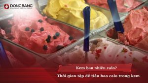 Kem bao nhiêu calo? Thời gian tập để tiêu hao calo trong kem