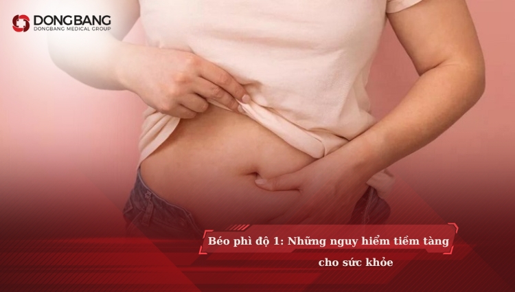 Béo phì độ 1 Những nguy hiểm tiềm tàng cho sức khỏe
