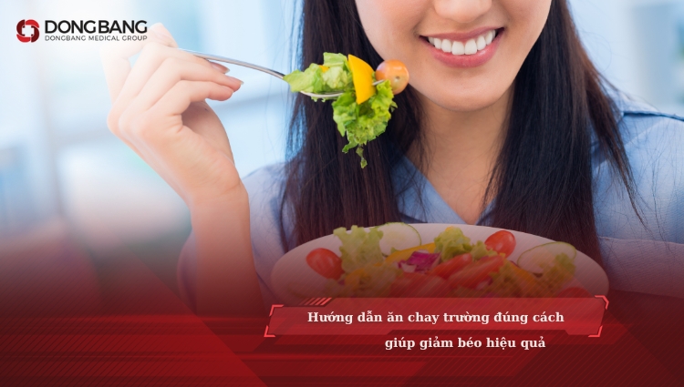Hướng dẫn ăn chay trường đúng cách giúp giảm béo hiệu quả