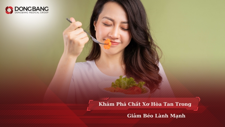 Khám Phá Chất Xơ Hòa Tan Trong Giảm Béo Lành Mạnh
