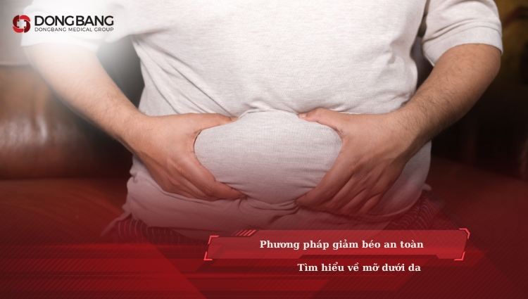 Phương pháp giảm béo an toàn: Tìm hiểu về mỡ dưới da